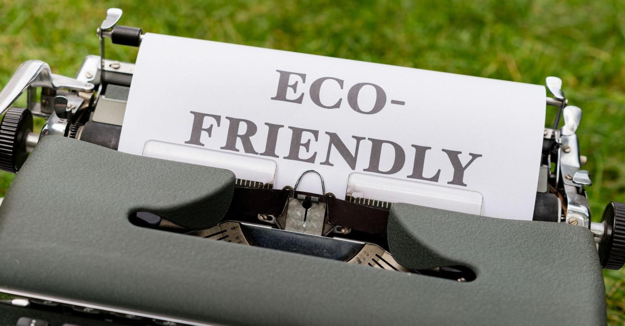 The phrase "Eco-friendly" typed on a typewriter 
